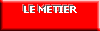 LE METIER